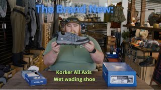 The Brand New Korker All Axis wet wading shoe [upl. by Edahsalof]