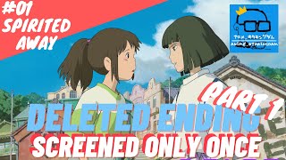 【ANIMEOTAKINGDAM 01】 Spirited Away DELETED ENDING SCREENED ONLY ONCE part1 [upl. by Anirrok]