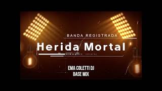 Herida Mortal  Banda Registrada  Ema Coletti DJ Base Mix [upl. by Malsi983]