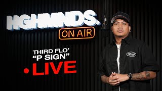 Third Flo  P Sign HGHMNDS On Air [upl. by Yrffoeg]