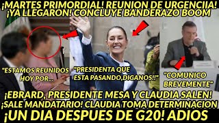 MARTES PRIMORDIAL REUNIOON DE URGENCIIA YA LLEGARON PRESIDENTA LO HACE UN DIA DESPUES DE G20 PASO [upl. by Selle]