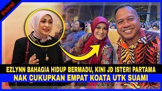 EZLYNN BAHAGIA HIDUP BERMADU Kini Jadi ISTERI PERTAMA Nak Cukupkan 4 KOATA Untuk Suami [upl. by Quinn]