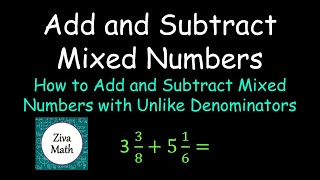 How to Add and Subtract Mixed Numbers  Add and Subtract Mixed Numbers with Unlike Denominators [upl. by Nuj]