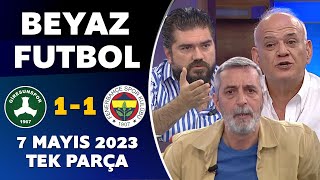 Beyaz Futbol 7 Mayıs 2023 Tek Parça  Giresunspor 11 Fenerbahçe [upl. by Jehoash]