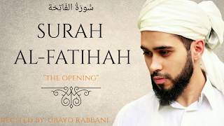 SURAH ALFATIHAH  Slow amp Soothing  سُّورَةُ الفَاتِحَة‎‎  Ubayd Rabbani [upl. by Nasar789]