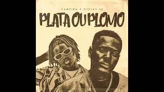 CAMPIRA X DEEJAY JU  PLATA OU PLOMO [upl. by Farleigh]