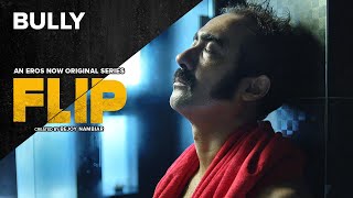 Flip  Episode 4  Bully  Ranvir Shorey Shruti Marathe  Psychological Thriller Anthology [upl. by Armillda]