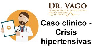 Crisis hipertensivas  Caso clínico Rumbo al ENARM 2019 [upl. by Ecneret]