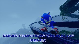 Sonic Frontiers  Vandalize Remix [upl. by Hembree]