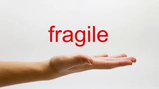 How to Pronounce fragile  American English [upl. by Enrev]