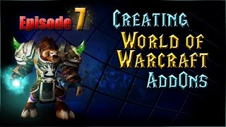 Creating WoW AddOns  Episode 7  Namespaces  Slash Commands  Events [upl. by Ynaitirb]