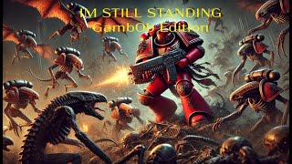 Im Still Standing Space Marine 2 Gamb0b Edition [upl. by Ladin109]