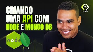 CRIANDO UMA API COM NODE E MONGO DB  Backend do ZERO [upl. by Arriet]