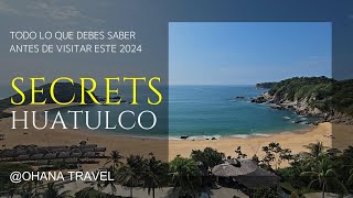 Todo lo que necesitas saber del Secrets Huatulco en menos de 7 minutos [upl. by Hannus641]