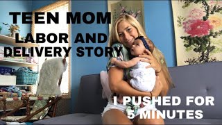 TEEN MOM HIGH RISK PREGNANCY NATURAL LABOR AND DELIVERY STORY  MY WATER BROKE AT HOME [upl. by Burkitt]