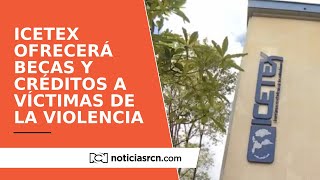 Icetex abrió convocatorias de créditos y becas para víctimas de la violencia [upl. by Lamrert]