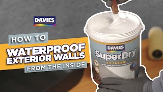 DAVIES SuperDry How to WATERPROOF your Exterior Walls from the Inside [upl. by Drofnil]