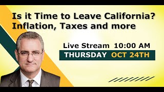 Is it Time to Leave California Inflatio  Taxes and more [upl. by Markus70]