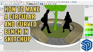 HOW TO MAKE A CIRCULAR AND CURVED BENCH IN SKETCHUP [upl. by Krucik]