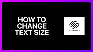 How To Change Text Size In Squarespace Tutorial [upl. by Einahpehs]