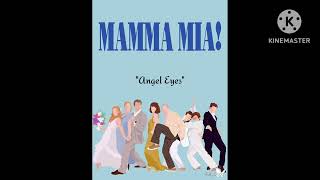 quotAngel Eyesquot Mamma Mia The Musical [upl. by Erolyat]