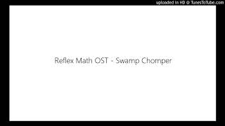 Reflex Math OST  Swamp Chomper [upl. by Esiralc282]