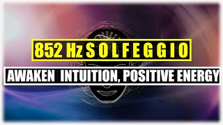 quotIntuitive Awakening 852 Hz Solfeggio Meditation for Third Eye Activationquot [upl. by Anim]