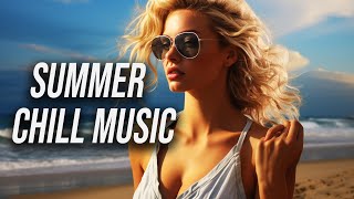 Summer Chill Playlist 2024  Chill House Music Mix 2024 [upl. by Eelahc]