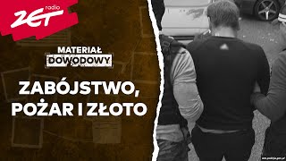 Zabójstwo pożar i złoto Sprawiedliwość dosięgnęła zabójcę po 17 latach MATERIAŁDOWODOWY [upl. by Octavia]