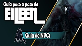 Bloodborne  Guia de NPCs  Eileen La cazadora Cuervo [upl. by Allemac281]