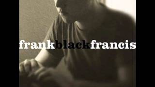 Frank Black Francis  Nimrods Son [upl. by Sallad]