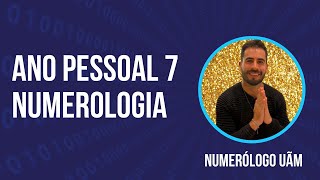 Ano Pessoal 7  Numerologia [upl. by Sorci]