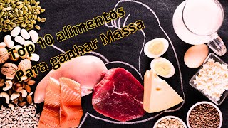 Top 10 Alimentos Essenciais para Ganhar Mass 2024 [upl. by Elleryt909]