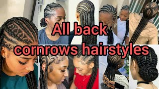 Super amazing all back cornrows hairstyles  Cornrow braids styles  Braids Hairstyles [upl. by Aihtebat159]