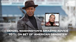 Here Is What Denzel Washington Told TI On The Set Of quotAmerican Gangsterquot  ALL THE SMOKE [upl. by Wilder160]