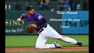 Nolan Arenado  Astronaut in The Ocean  clean [upl. by Meeker]