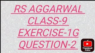 RS AGGARWAL CLASS9 EXERCISE1G QUESTION2 [upl. by Euf919]