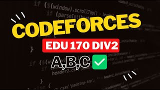 Codeforces Educational Round 170 Div 2  Editorial for Problem ABC [upl. by Eibbob]