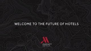 Welcome to the Future of Hotels  Marriott Hotels [upl. by Chariot762]