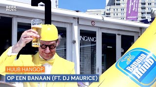 Huub Hangop  Op Een Banaan ft DJ Maurice [upl. by Decrem791]