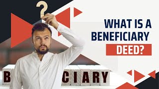 What is a Beneficiary Deed [upl. by Raina]