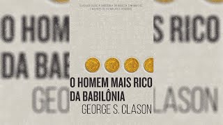 AudioBook Completo  O Homem Mais Rico da Babilônia  George Samuel Clason [upl. by Arraek]