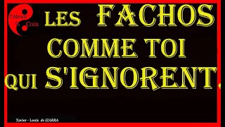 Les fachos comme toi qui signorent [upl. by Aitahs]