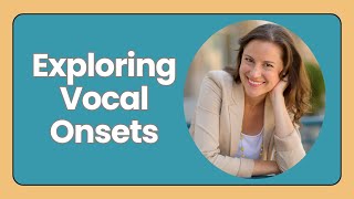 Vocal onsets and how to use them to reduce strain in singing [upl. by Allertse]