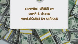 Comment créer un compte tiktok monétisable en Afrique [upl. by Enilrek531]