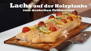 Lachs auf der Holzplanke vom deutschen Grillmeister [upl. by Eirellam708]