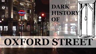 The DARK History of Oxford Street London [upl. by Donaldson107]