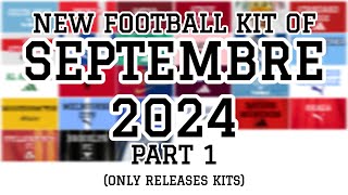 New Football Kit Of Septembre 2024 Part 1  Only Releases Kits [upl. by Huberman167]