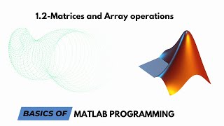 Lec12  MATRICES AND ARRAY OPERATIONS IN MATLAB matlab programming [upl. by Acirehs]