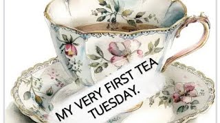 MY VERY FIRST EVER TEA TUESDAY [upl. by Kenward914]